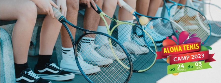 ALOHA TENIS CAMP 2023- OBÓZ LETNI  - szczegółowa oferta