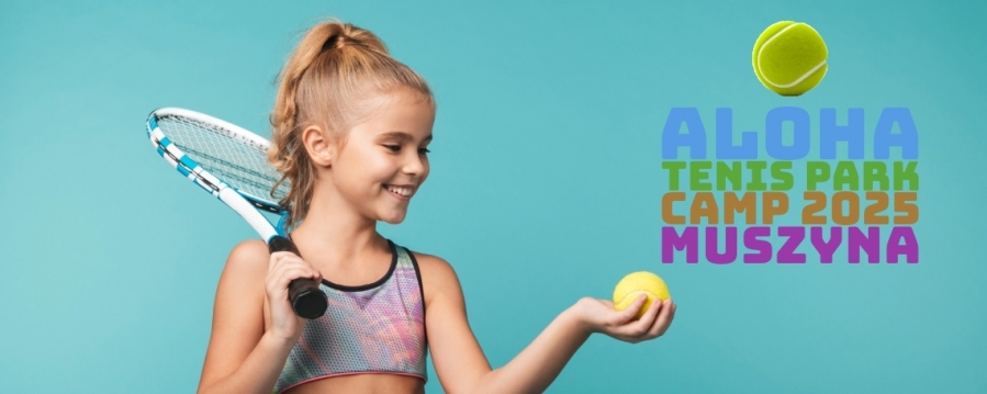 ALOHA TENIS CAMP 2025- informacje dla uczestników